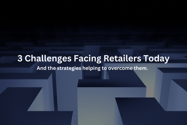 3 Challenges Facing Retailers Today, And The Strategies Helping To ...